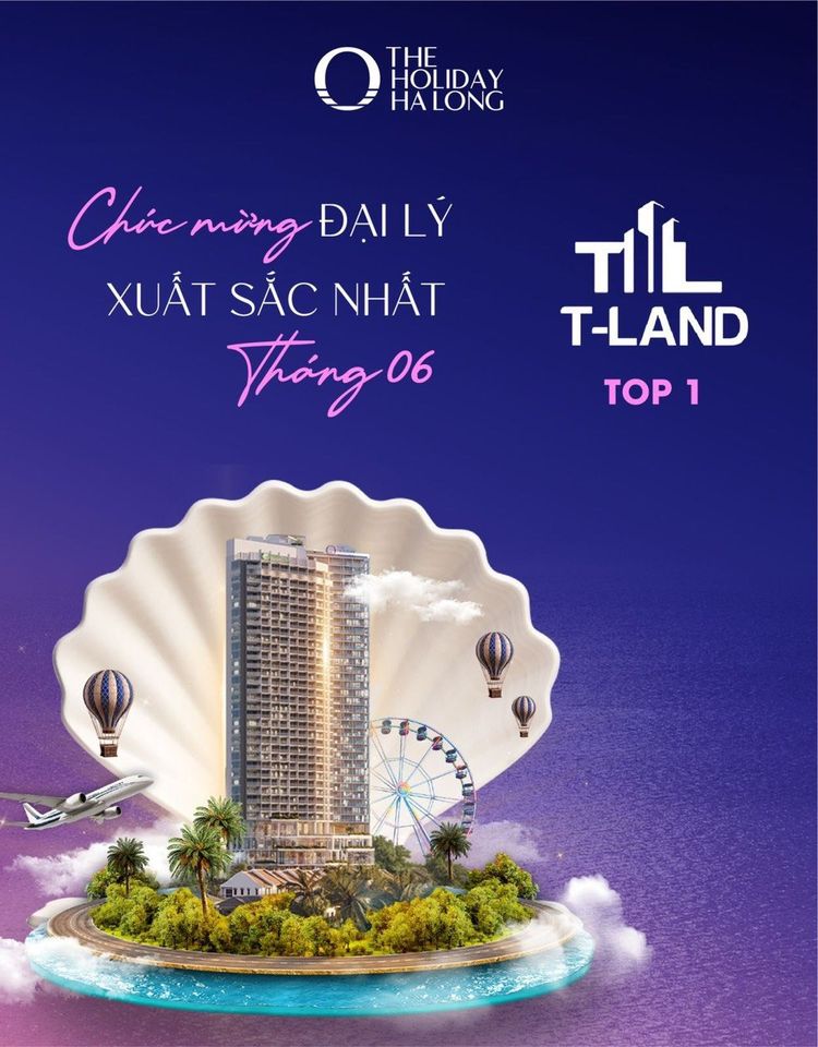 T-Land tự hào tiếp tục chiếm giữ vị trí TOP 1 – đơn vị bán hàng xuất sắc tháng 6 dự án The Holiday Hạ Long – 3 tháng liên tiếp.